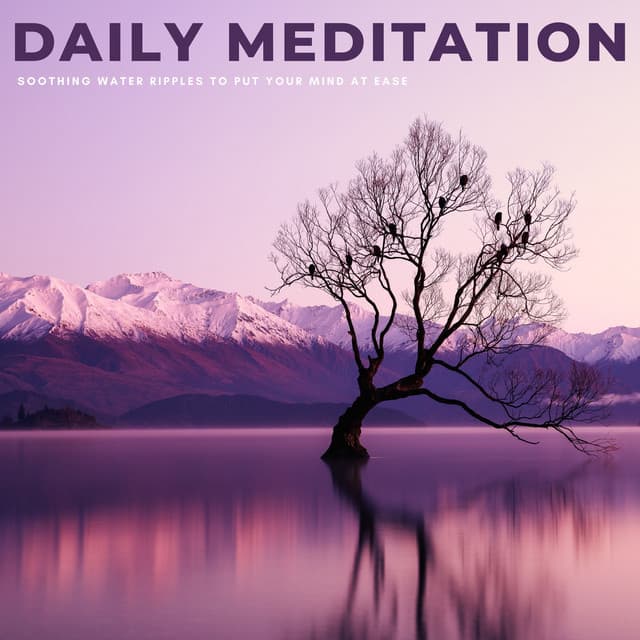 Daily Meditation: Soothing Water Ripples To Put Your Mind At Ease - Daily Meditation Music Society