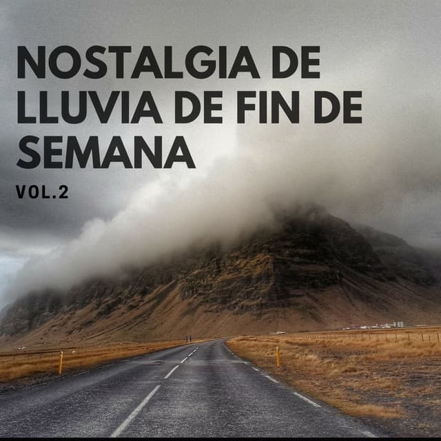 Nostalgia De Lluvia De Fin De Semana Vol. 2 - El sonido de la lluvia