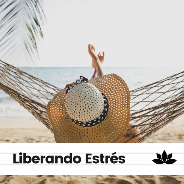 Liberando Estrés - Musica Relajante