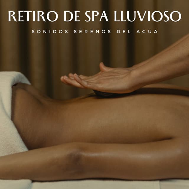 Retiro De Spa Lluvioso: Sonidos Serenos Del Agua - Deja que llueva