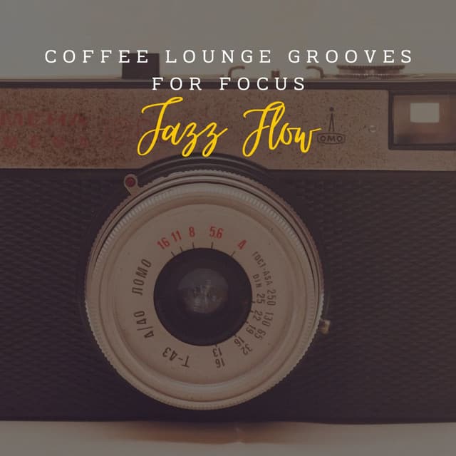 Jazz Flow: Coffee Lounge Grooves for Focus - Coffee Morning Jazz Deluxe