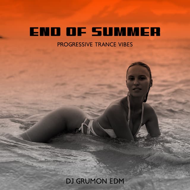 End of Summer Progressive Trance Vibes - DJ Grumon EDM