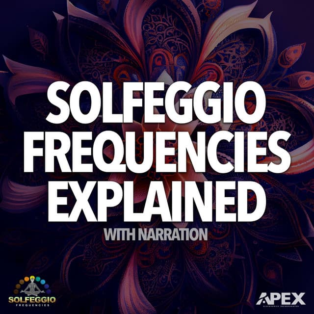 Solfeggio Frequencies Explained - APEX Discoveries