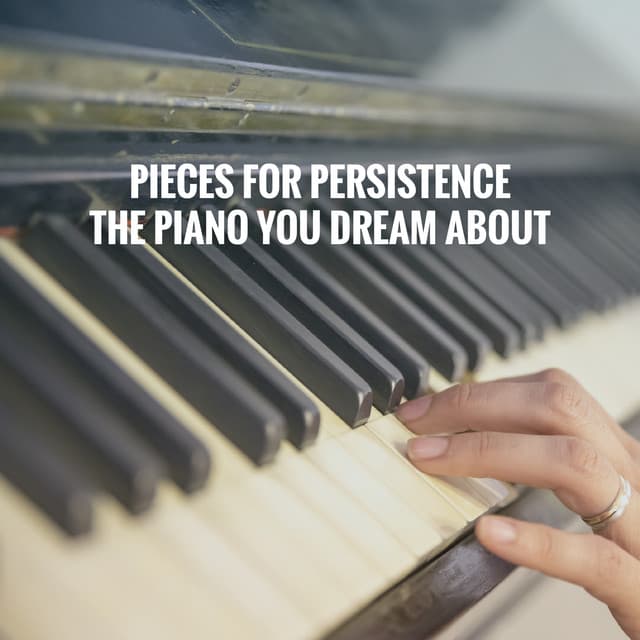 Pieces for Persistence: The Piano you dream about - Exam Study Classical Music Orchestra