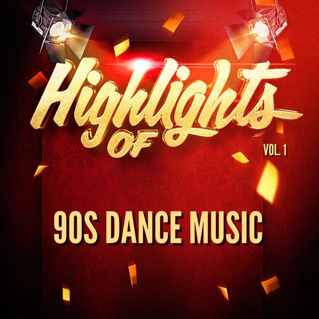 Highlights of 90S Dance Music, Vol. 1 - 90s Dance Music