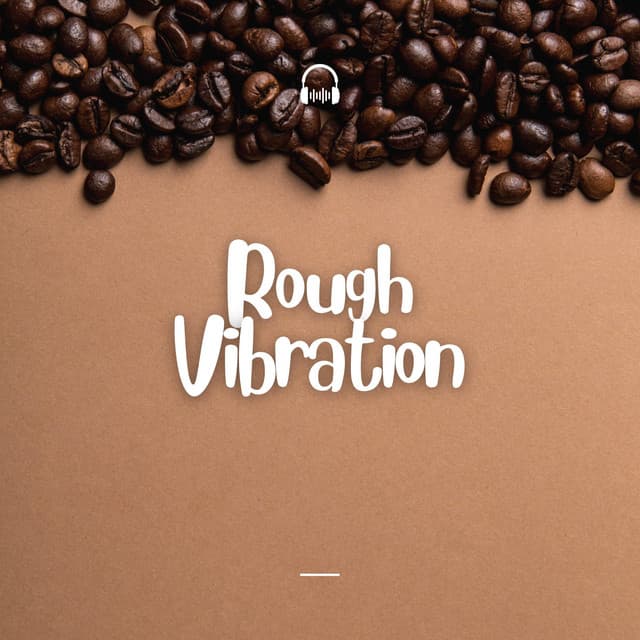 Rough Vibration - Brown Noise