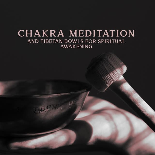 Chakra Meditation and Tibetan Bowls for Spiritual Awakening - Buddhist Experience World