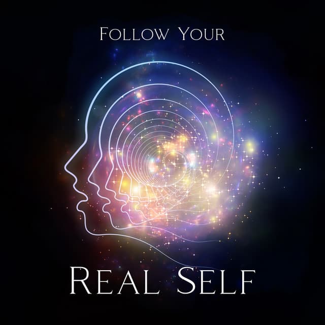 Follow Your Real Self: Meditation Music to Get Sense of Calm, Peace and Balance, Relax and Cope with Stress, Refocusing your Attention - Restful Music Consort