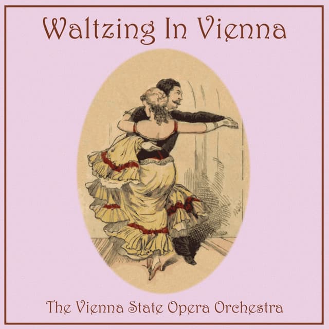 Waltzing In Vienna - Johann Strauss II