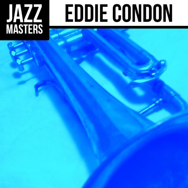 Jazz Masters: Eddie Condon - Eddie Condon