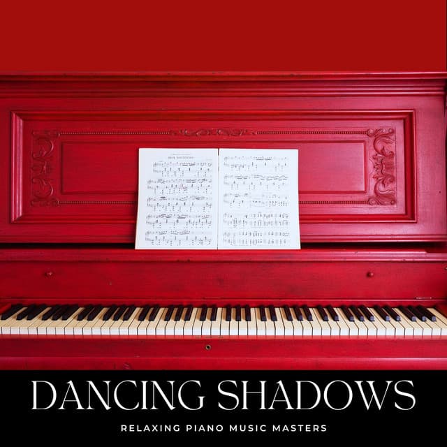 Dancing Shadows: Calm Piano Music - Relaxing Piano Music Masters