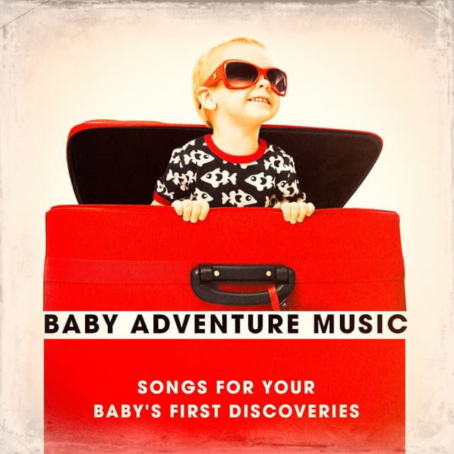 Baby Adventure Music - Songs for Your Baby's First Discoveries - Smart Baby Lullaby
