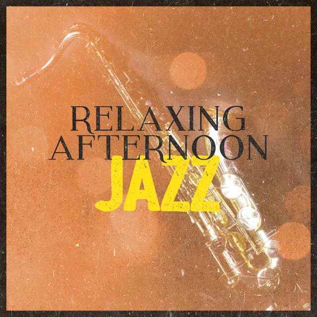 Relaxing Afternoon Jazz - Afternoon Jazz