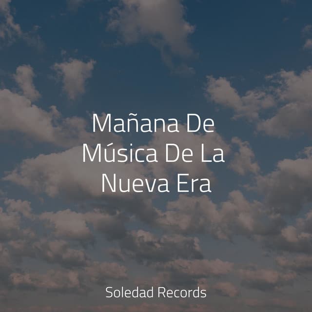 Mañana De Música De La Nueva Era - Chill Out con Duende