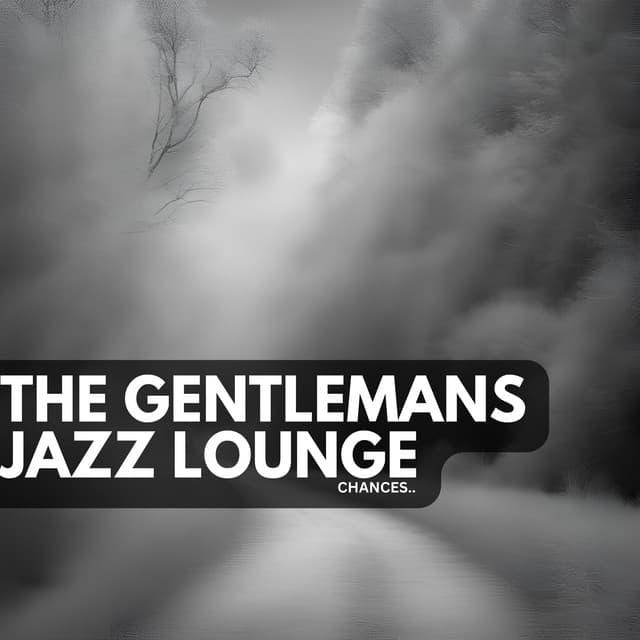 Chances - The Gentleman's Jazz Lounge