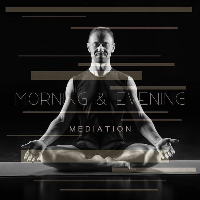 Morning & Evening Meditations: For Anxiety and Strong Stress, Healing Sounds in the Background - Relaxation Meditation Songs Divine