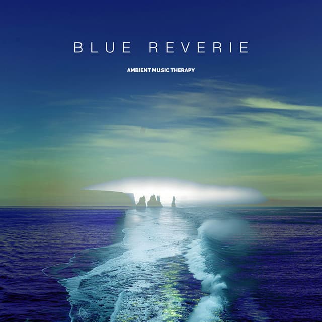 Blue Reverie - Ambient Music Therapy
