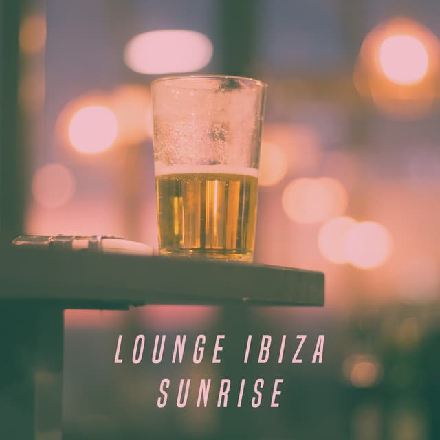 Lounge Ibiza Sunrise - Chill