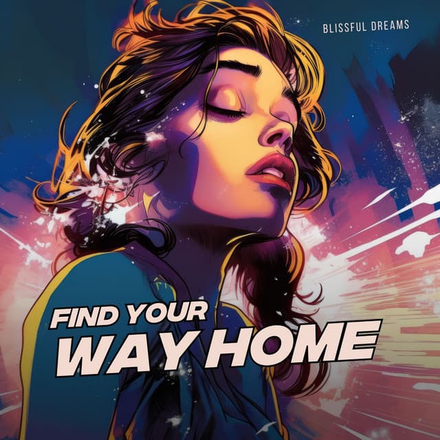 Find Your Way Home - Blissful Dreams
