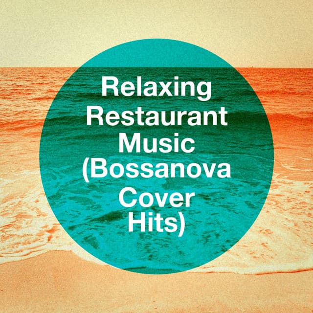 Relaxing Restaurant Music - Relaxing Restaurant Music