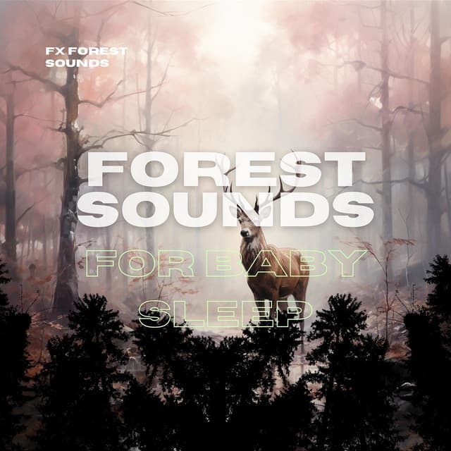 Forest Sounds for Baby Sleep - FX Forest Sounds
