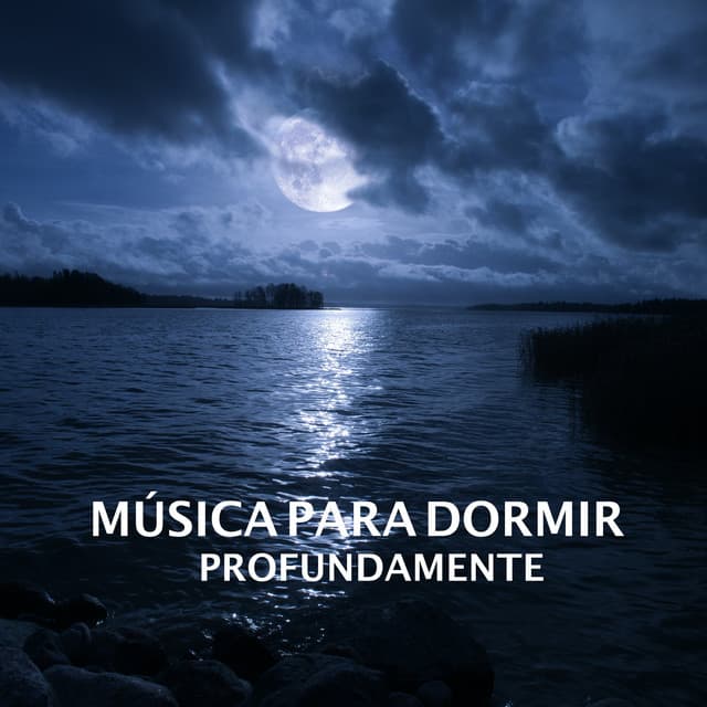 Música Para Dormir Profundamente - Músicas Relajantes
