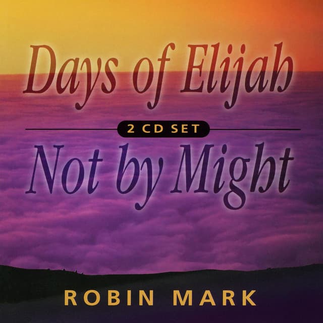 Days Of Elijah & Not By Might - Robin Mark