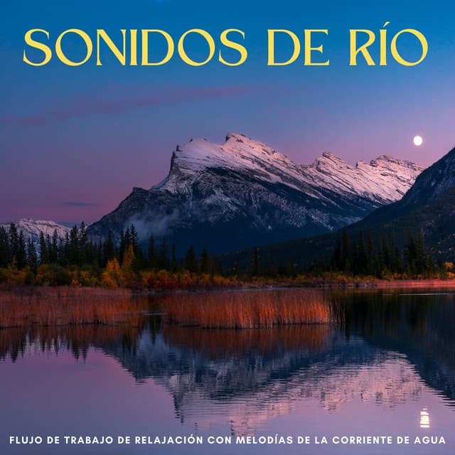 Sonidos De Río: Flujo De Trabajo De Relajación Con Melodías De La Corriente De Agua - Marinos