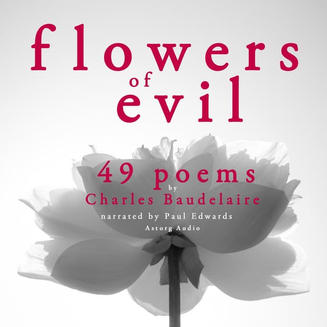 49 poems from The Flowers of Evil by Baudelaire - Charles Baudelaire
