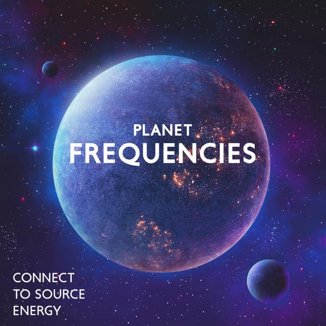 Planet Frequencies: Connect to Source Energy, Spark of Divinity - Interstellar Meditation Music Zone