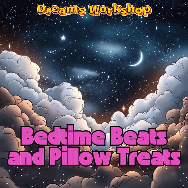 Bedtime Beats and Pillow Treats - Dreams Workshop