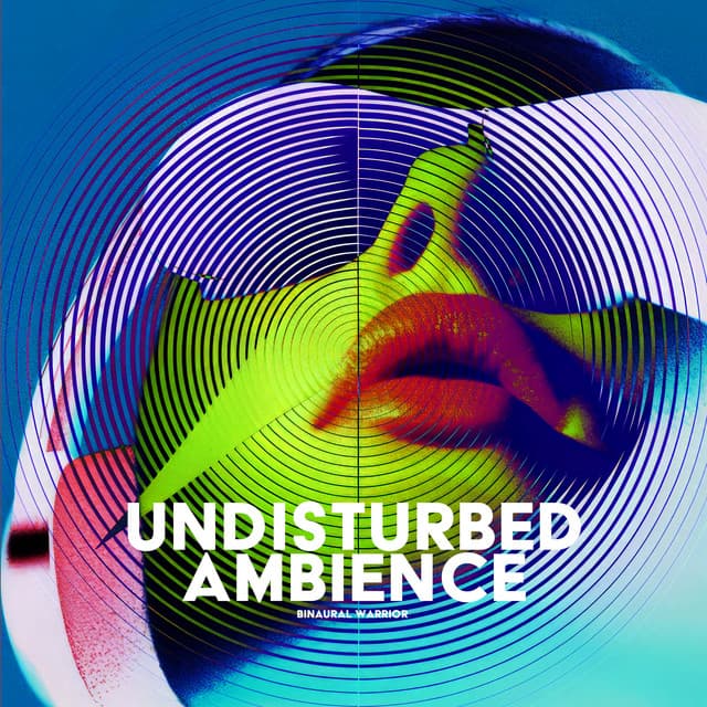 Undisturbed Ambience - Binaural Warrior