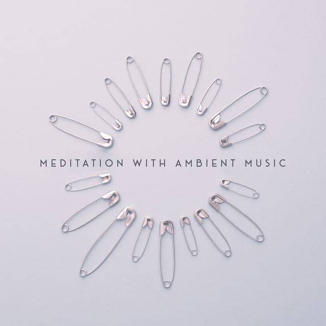 Meditation with Ambient Music: Immerse Yourself Deeper in Meditation and Discover True Harmony, Peace and Balance of Mind - Meditation Ambience