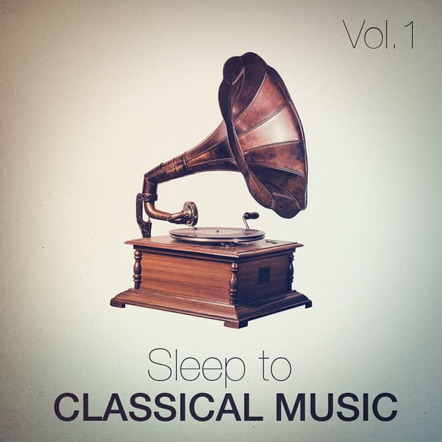 Sleep to Classical Music, Vol. 1 - Relaxing Classical Music For Studying