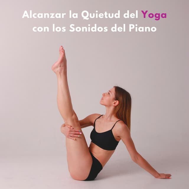 Alcanzar La Quietud Del Yoga Con Los Sonidos Del Piano - Piano de una audiencia