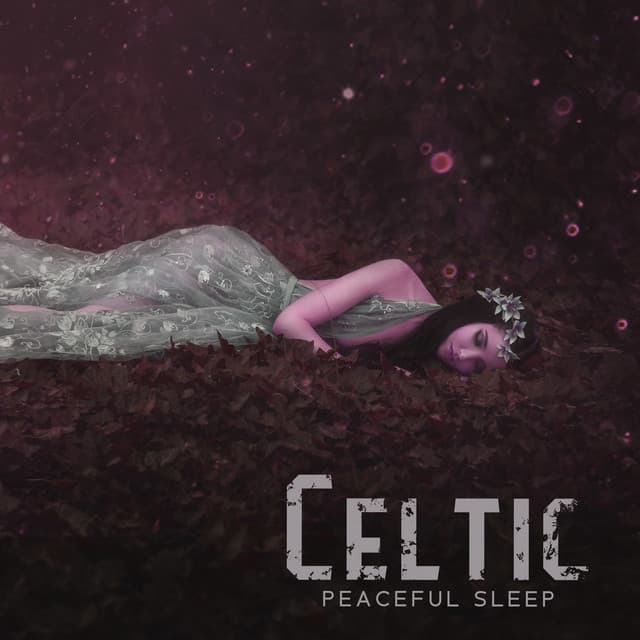 Celtic Peaceful Sleep: Soothing Ambient for Perfect Sleep - Tranquility Sleep Ambient