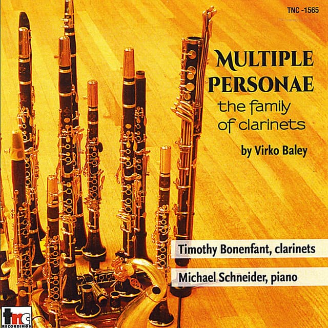 Virko Baley: Multiple Personae — The Family of Clarinets, Timothy Bonenfant, Clarinets - Timothy Bonenfant