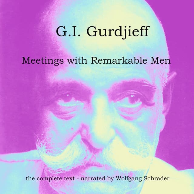 Meetings with Remarkable Men - G. I. Gurdjieff