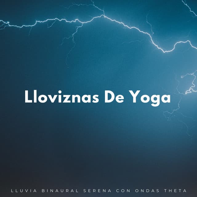 Lloviznas De Yoga: Lluvia Binaural Serena Con Ondas Theta - 432 Hz Destruye Bloqueos Inconscientes