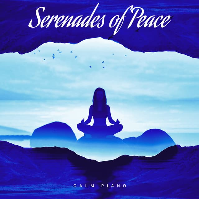 Serenades of Peace - Calm Piano