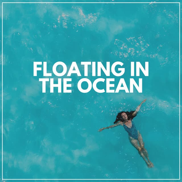 Floating in the Ocean - Calm Ocean Sounds