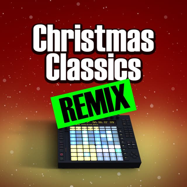 Christmas Classics Remix - Christmas Classics Remix