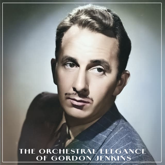 The Orchestral Elegance of Gordon Jenkins - Gordon Jenkins