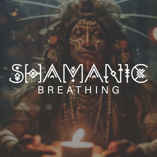 Shamanic Breathing: Release Unwanted Energies, Negative Forces and Emotional Baggage - Mystic Background Music Masters