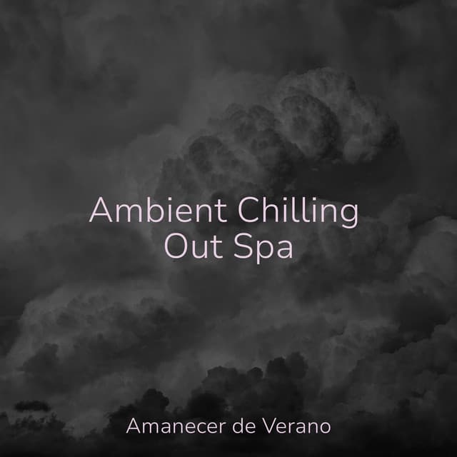 Ambient Chilling Out Spa - Instrumental