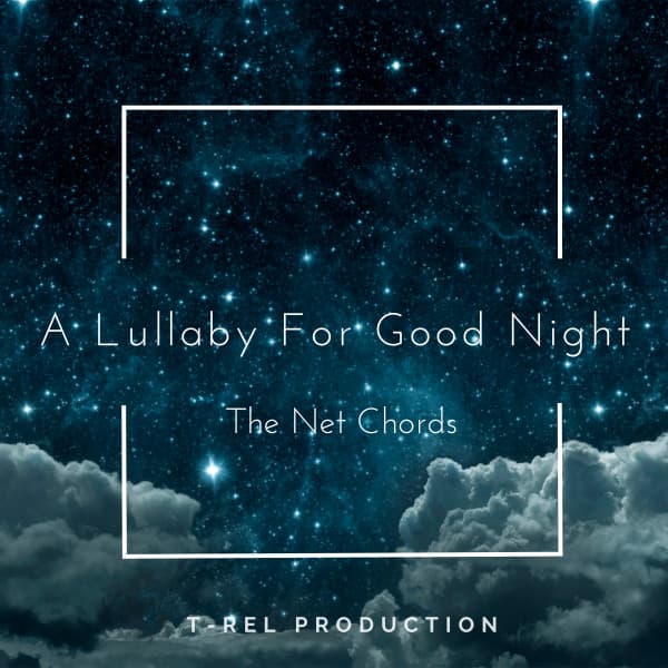 A Lullaby For Good Night - The Net Chords