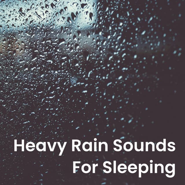 Heavy Rain Sounds for Sleeping - Natures Orchestra