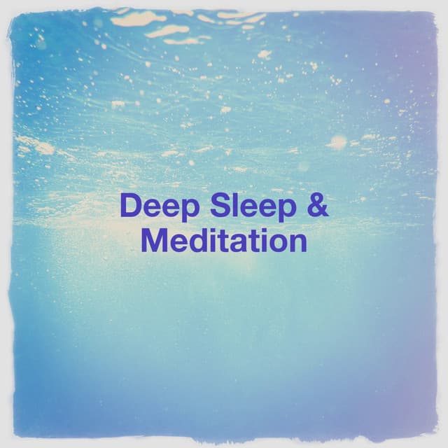 Deep Sleep & Meditation - Sleep Baby Sleep