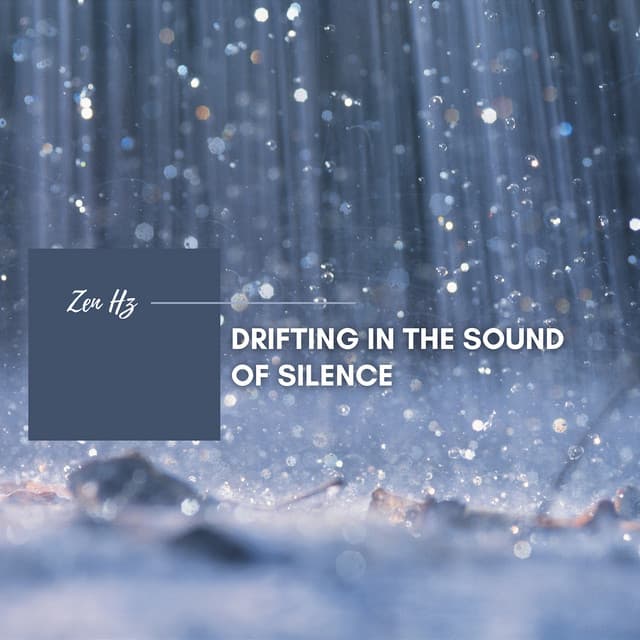 Drifting in the Sound of Silence - Zen Hz