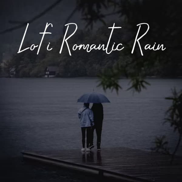 Lofi Romantic Rain - Chilled Out Lounge Music
